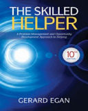 Skilled Helper - A Problem Management and Opportunitty Development Approach to Helping