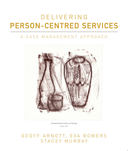 Delivering Person Centred Services: A Case Management Approach