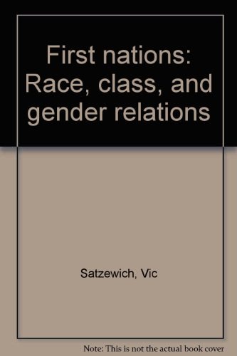 First nations: Race, class, and gender relations