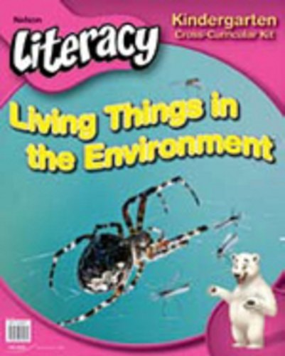 Nelson Literacy Kindergarten Living Things in Our Environment Cross-Curricular Kit