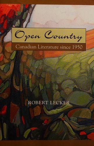 Open Country: Canadian Literature in English Since 1950