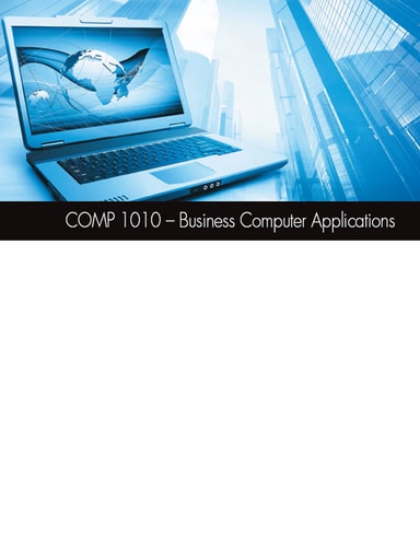 CUSTOM PUB: COMP 1010 - BUSINESS COMPUTER APPLICATIONS