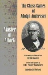 The Chess Games of Adolph Anderssen: Master of Attack (Annotated)