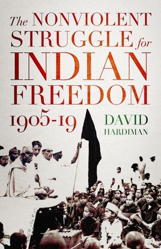 The Nonviolent Struggle for Indian Freedom, 1905-1919