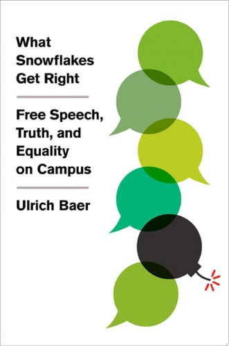 What Snowflakes Get Right: Free Speech, Truth, and Equality on Campus