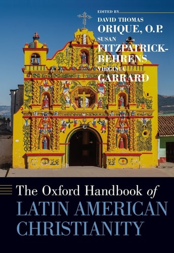 The Oxford Handbook of Latin American Christianity