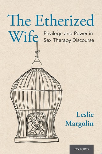 The Etherized Wife: Privilege and Power in Sex Therapy Discourse