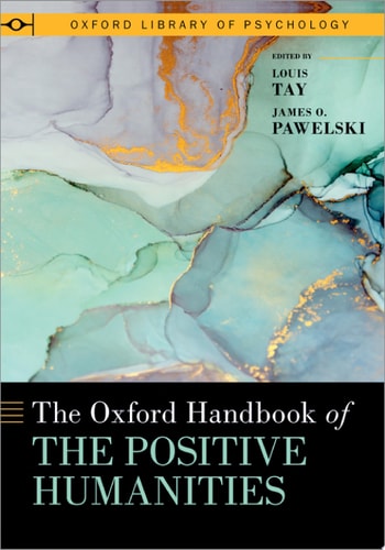 The Oxford Handbook of the Positive Humanities (Oxford Library of Psychology)