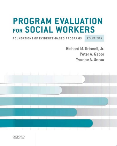 Program Evaluation for Social Workers: Foundations of Evidence-Based Programs