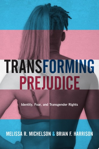 Transforming Prejudice: Identity, Fear, And Transgender Rights