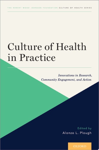 Culture of Health in Practice: Innovations in Research, Community Engagement, and Action