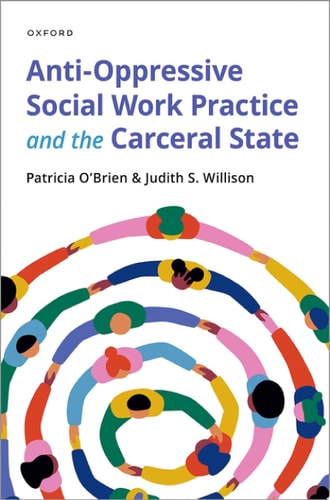 Anti-Oppressive Social Work Practice and the Carceral State