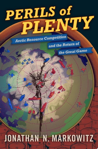 Perils of Plenty: Arctic Resource Competition and the Return of the Great Game