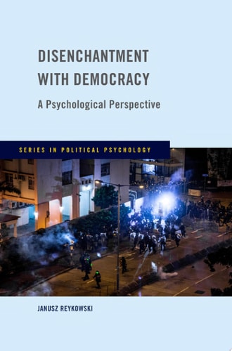 Disenchantment With Democracy: A Psychological Perspective
