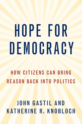 Hope for Democracy: How Citizens Can Bring Reason Back into Politics