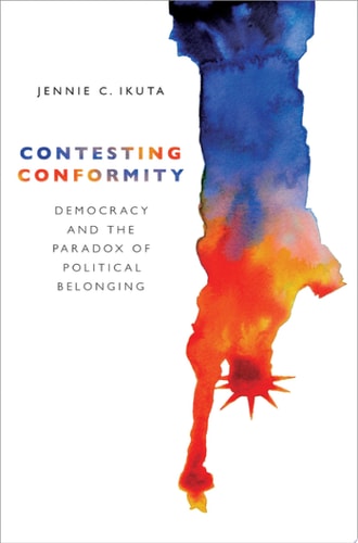 Contesting Conformity: Democracy and the Paradox of Political Belonging