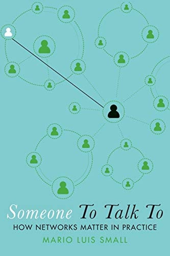 Someone to Talk To: How Networks Matter in Practice