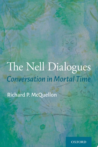 The Nell Dialogues: Conversation in Mortal Time