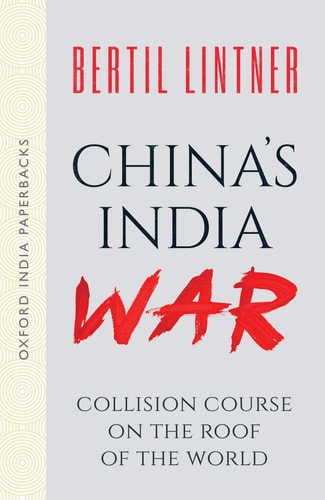 China's India War: Collision Course on the Roof of the World