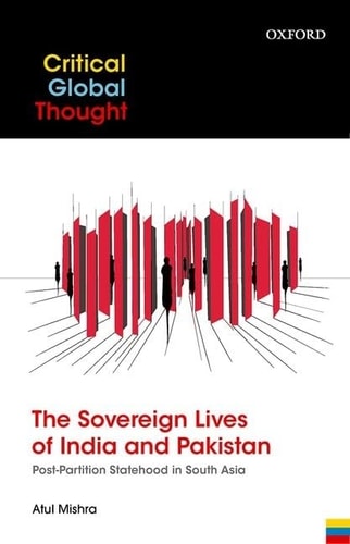 The Sovereign Lives of India and Pakistan: Post-Partition Statehood in South Asia