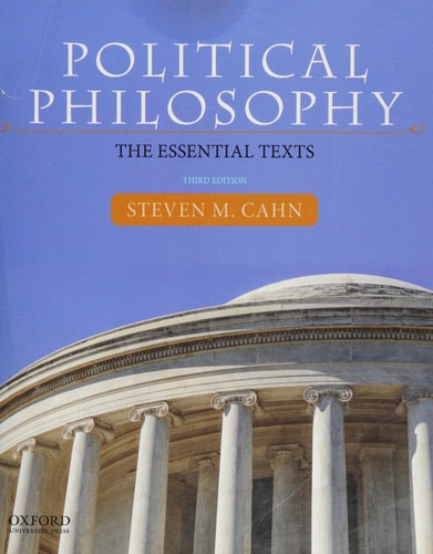Political Philosophy: The Essential Texts