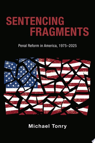 Sentencing Fragments: Penal Reform in America, 1975-2025