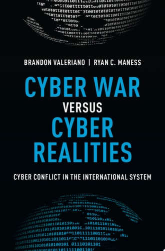 Cyber War Versus Cyber Realities Cyber Conflict in the International System