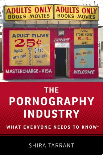 The Pornography Industry: What Everyone Needs to KnowR (What Everyone Needs To Know®)