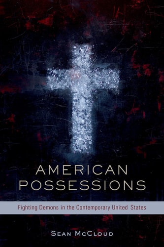 American Possessions Fighting Demons in the Contemporary United States