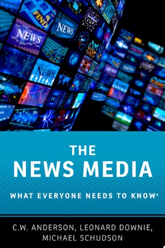 The News Media: What Everyone Needs to Know
