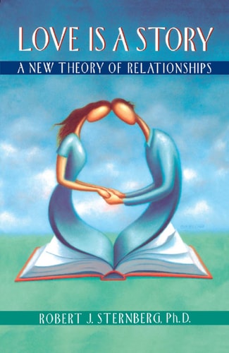 Love Is a Story: A New Theory of Relationships