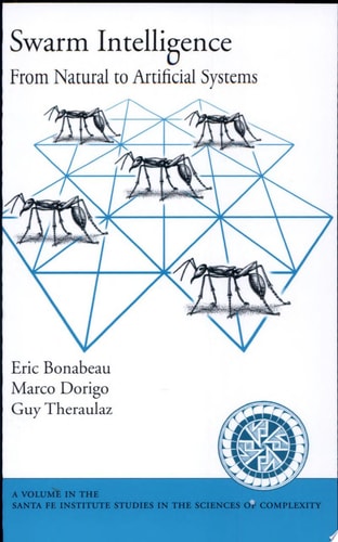 Swarm Intelligence: From Natural to Artificial Systems