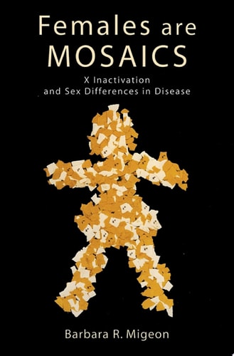 Females Are Mosaics: X Inactivation and Sex Differences in Disease
