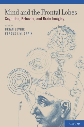 Mind and the Frontal Lobes: Cognition, Behavior, and Brain Imaging