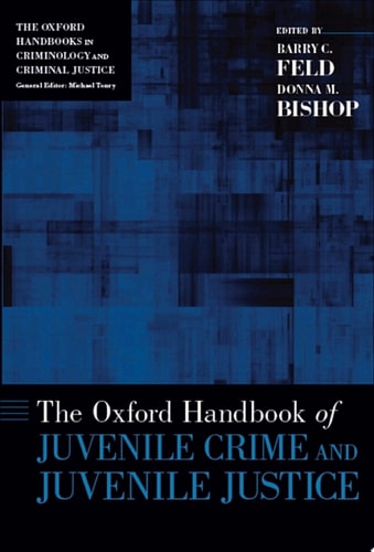 The Oxford Handbook of Juvenile Crime and Juvenile Justice