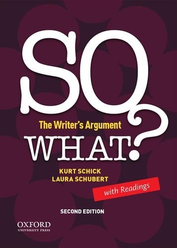 So What?: The Writer's Argument, with Readings