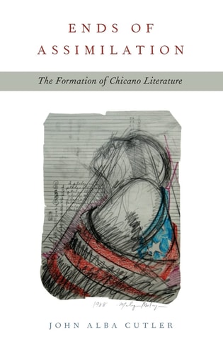 Ends of Assimilation The Formation of Chicano Literature
