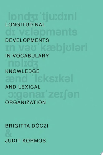 Longitudinal Developments in Vocabulary Knowledge and Lexical Organization