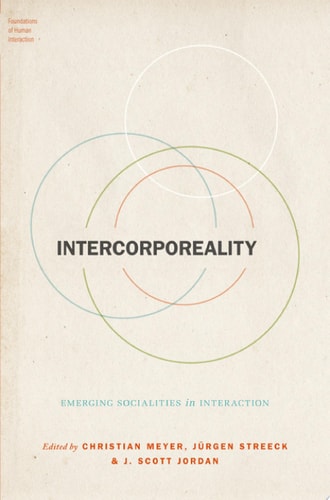 Intercorporeality: Emerging Socialities in Interaction