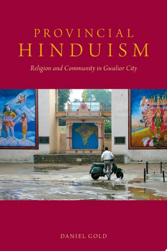 Provincial Hinduism Religion and Community in Gwalior City
