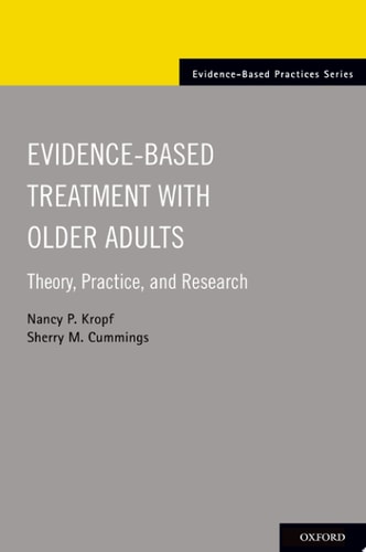 Evidence-based Treatment With Older Adults: Theory, Practice, And Research