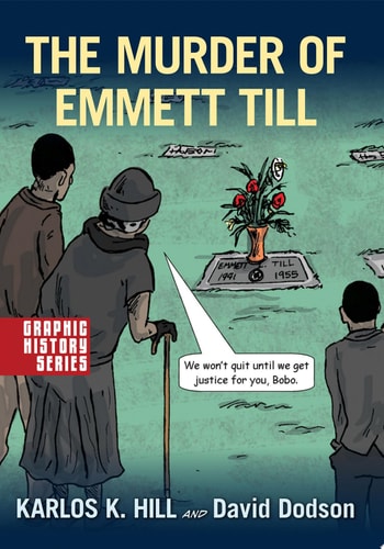 The Murder of Emmett Till: A Graphic History