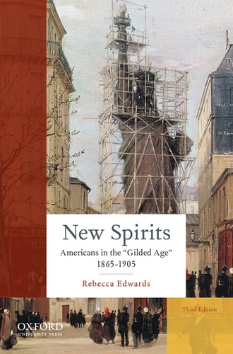 New Spirits: Americans in the Gilded Age, 1865-1905