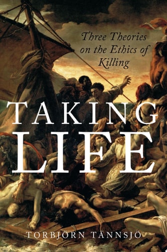 Taking Life Three Theories on the Ethics of Killing