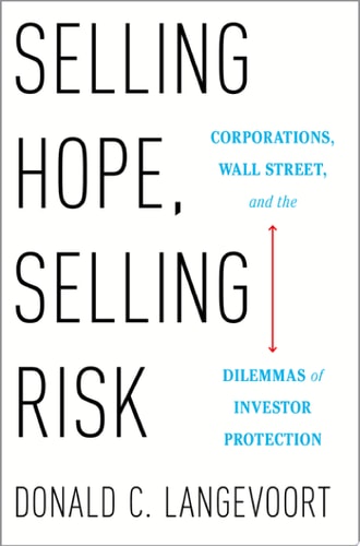 Selling Hope, Selling Risk: Corporations, Wall Street, and the Dilemmas of Investor Protection