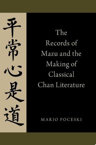The Records of Mazu and the Making of Classical Chan Literature