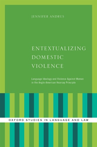 Entextualizing Domestic Violence Language Ideology and Violence Against Women in the Anglo-American Hearsay Principle