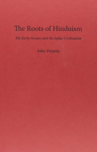 The Roots of Hinduism The Early Aryans and the Indus Civilization
