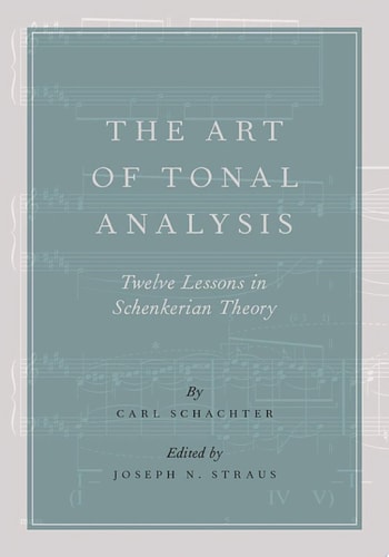 The Art of Tonal Analysis: Twelve Lessons in Schenkerian Theory