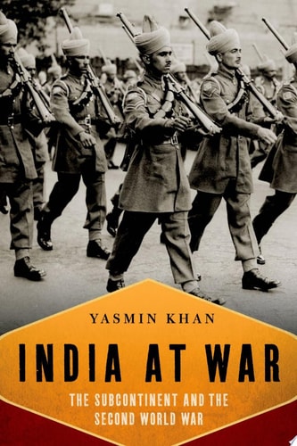 India at War: The Subcontinent and the Second World War
